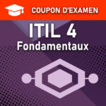Coupon d'examen ITIL 4 Fondamentaux